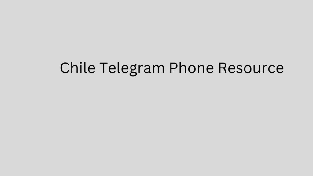 Chile Telegram Phone Resource