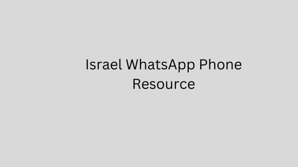 Israel WhatsApp Phone Resource