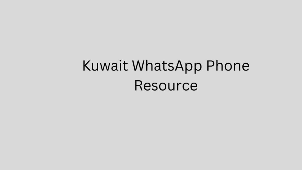 Kuwait WhatsApp Phone Resource
