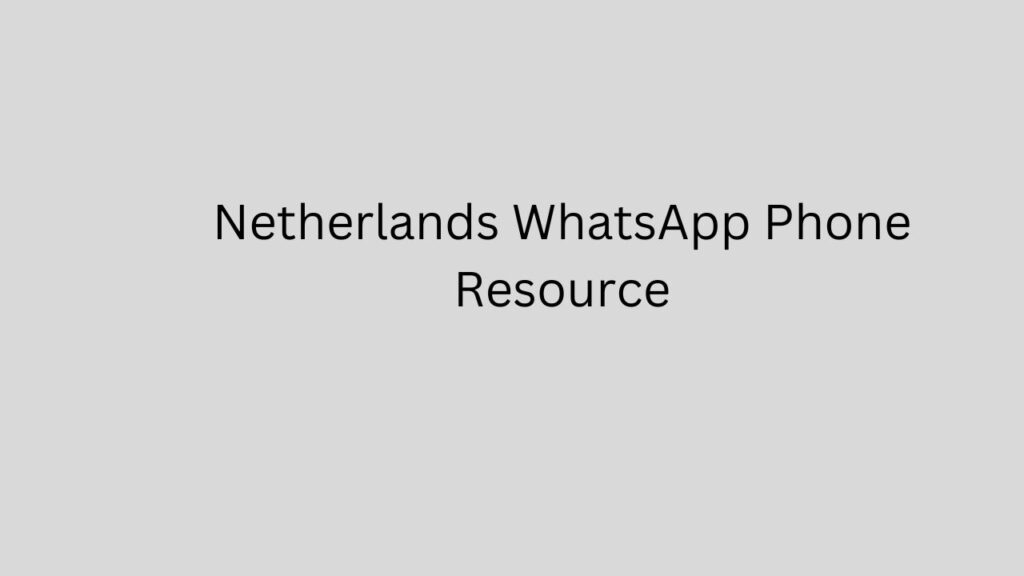 Netherlands WhatsApp Phone Resource