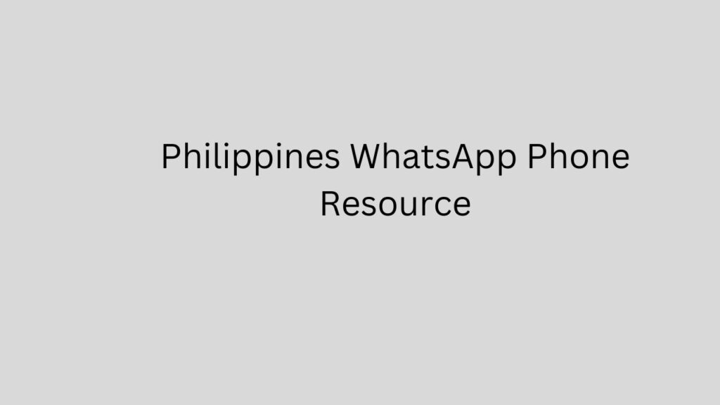 Philippines WhatsApp Phone Resource